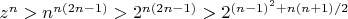 $z^n>n^{n (2 n-1)}>2^{n (2 n-1)}>2^{(n-1)^2+n (n+1)/2}$