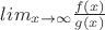 $lim\limits_{x \to \infty} \frac {f(x)} {g(x)}$