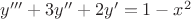 $y'''+3y''+2y'=1-x^2$