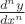 $\frac{d^n y}{dx^n}$