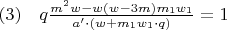 $(3) \quad q \frac{m^2w-w(w-3m)m_1w_1}{a' \cdot (w+m_1w_1 \cdot q)}=1$