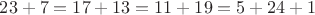 $23+7=17+13=11+19=5+24+1$