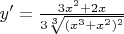 $y'=\frac{3x^2+2x}{3\sqrt[3]{(x^3+x^2)^2}}$