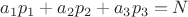 $a_1p_1+a_2p_2+a_3p_3=N$