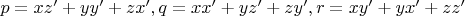 $p=xz'+yy'+zx',q=xx'+yz'+zy',r=xy'+yx'+zz'$