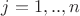 $j=1,..,n$