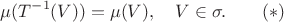$$\mu(T^{-1}(V))=\mu(V),\quad V\in\sigma.\qquad (*)$$