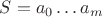 $S=a_0\ldots a_m$