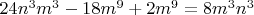 $24n^3m^3-18m^9+2m^9=8m^3n^3$