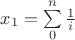 $x_1=\sum\limits_0^n \frac1i$
