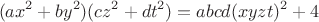 $$(ax^2+by^2)(cz^2+dt^2)=abcd(xyzt)^2+4$$