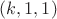 $(k,1,1)$