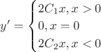 $y' = \begin{cases} 2C_1 x, x > 0 \\ 0, x = 0 \\ 2C_2 x, x < 0\end{cases}$
