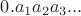 $0.a_1a_2a_3...$