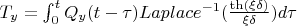 $T_y=\int_0^t Q_{y}(t-\tau) {Laplace^{-1}}( \frac {\th(\xi \delta)} {\xi \delta} ) d\tau$