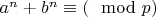 $a^{n}+b^{n}\equiv(\mod p)$