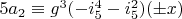 $5 a_2 \equiv g^3 (-i_5^4-i_5^2) (\pm x)$