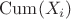 $\mathrm{Cum}(X_i)$