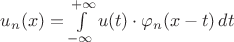 $u_n(x)=\int\limits_{-\infty}^{+\infty}u(t)\cdot\varphi_n(x-t)\,dt$