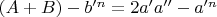 $(A+B) - b'^n = 2a'a'' - a'^n $