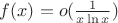 $f(x)=o(\frac{1}{x\ln x})$