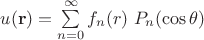 $u(\mathbf r)=\sum\limits_{n=0}^\infty f_n(r)\;P_n(\cos\theta)$