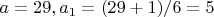 $a=29, a_1=(29+1)/6=5$