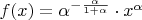 $f(x) = \alpha ^ {- \frac{\alpha}{1+\alpha}} \cdot x^\alpha$