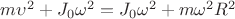 $m\upsilon^2+J_0\omega^2=J_0\omega^2+m\omega^2R^2$ $m\upsilon^2+J_0\omega^2=J_0\omega^2+m\omega^2R^2$