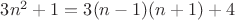 $3n^2+1=3(n-1)(n+1)+4$