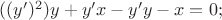 $((y')^2)y + y'x -y'y - x = 0; $