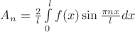 $A_n=\frac{2}{l}\int\limits_{0}^{l}f(x)\sin\frac{\pi nx}{l}dx$