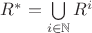 $R^{*} = \bigcup\limits_{i\in\mathbb{N}} R^i$