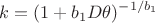 $$ k =  (1+b_1D\theta)^{-1/{b_1}}$$