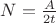 $N=\frac{A}{2t}$