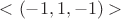 $<(-1,1,-1)>$