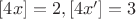 $[4x]=2,[4x']=3$