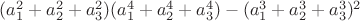 $(a_1^2+a_2^2+a_3^2)(a_1^4+a_2^4+a_3^4)-(a_1^3+a_2^3+a_3^3)^2$