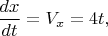 $\dfrac{dx}{dt}=V_{x}=4t,$