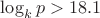 $\log_k p > 18.1$