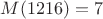 $M(1216)=7$
