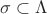 $\sigma \subset \Lambda$