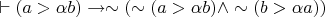 $\vdash(a>\alpha b) \to \sim(\sim(a>\alpha b) \wedge \sim(b>\alpha a))$