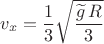 $v_x=\dfrac{1}{3}\sqrt{\dfrac{\widetilde g\,R}{3}}$