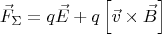 \[
\vec F_\Sigma   = q\vec E + q\left[ {\vec v \times \vec B} \right]
\]