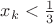 $x_k<\frac{1}{3}$
