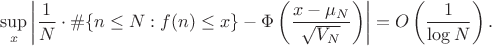 $$ \sup_x \left| \frac{1}{N} \cdot \#\{n \leq N : f(n) \leq x\} - \Phi\left( \frac{x - \mu_N}{\sqrt{V_N}} \right) \right| = O\left( \frac{1}{\log N} \right). $$