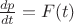 $\frac{dp}{dt}=F(t)$