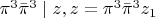 $\pi^3\bar{\pi}^3\mid z, z=\pi^3\bar{\pi}^3z_1$