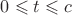 $0\leqslant t \leqslant c$